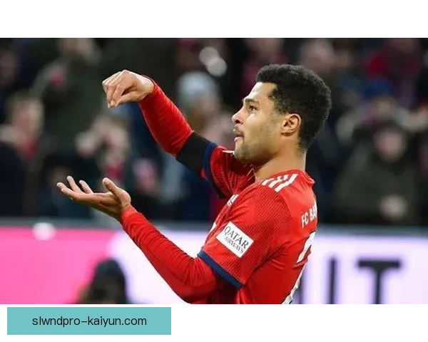 格纳布里进攻多样性持续提升，成为拜仁竞争力增强的重要因素